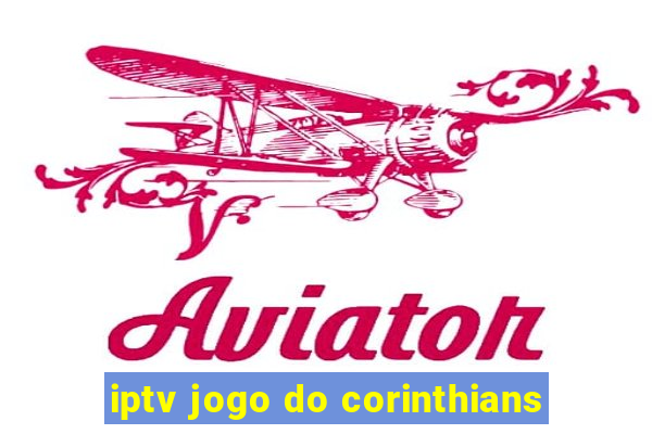 iptv jogo do corinthians